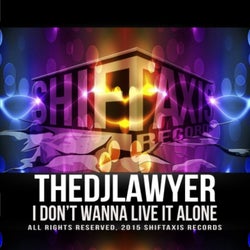 I Dont Wanna Live It Alone