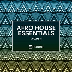 Afro House Essentials, Vol. 13