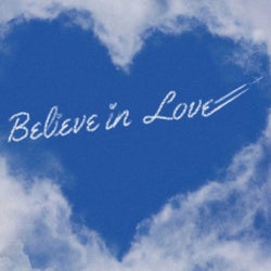 Believe in Love