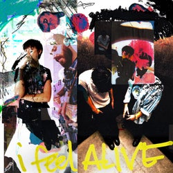 i feel ALIVE