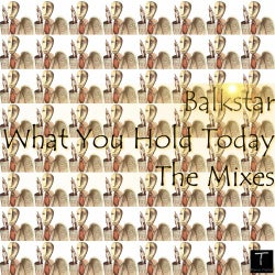 What You Hold Today - The Mixes
