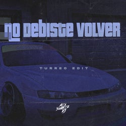 No Debiste Volver (Turreo Edit)