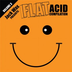Jack Wax Presents Flat Acid Compilation Volume 3