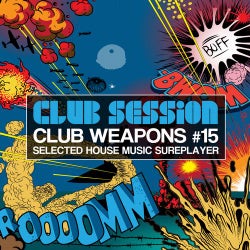 Club Session Pres. Club Weapons No. 15