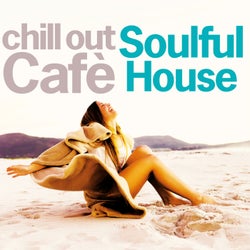 Chill Out Café Soulful House