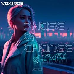Phase of Change (Slowed)