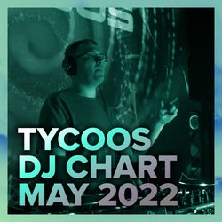 Tycoos DJ Chart - May 2022