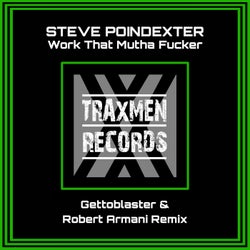 Work That Mutha Fucker (Gettoblaster & Robert Armani Remix)