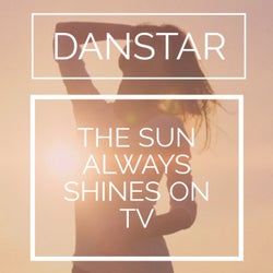 The Sun Always Shines On TV