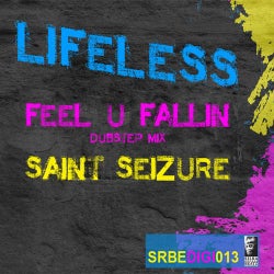 Feel U Fallin/Saint Seizure