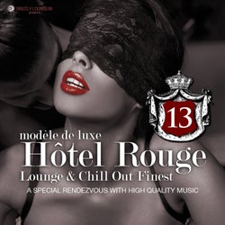 Hotel Rouge, Vol. 13 - Lounge and Chill out Finest (A Special Rendevouz with High Quality Music, Modele De Luxe)
