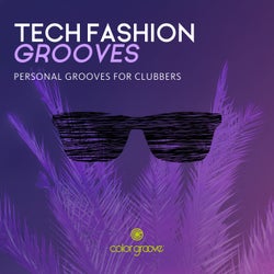 Tech Fashion Grooves (Personal Grooves For Clubbers)