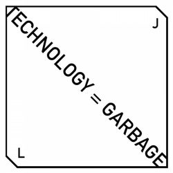 Technology = Garbage