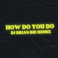 How Do You Do (Dj Brian Bie Remix)