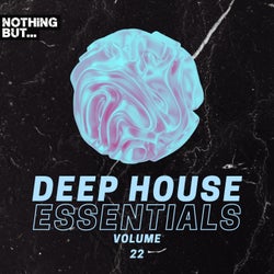 Nothing But... Deep House Essentials, Vol. 22