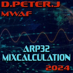 Arp32 Mixcalculation (2024 Version) (feat. MWAF)