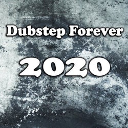 Dubstep Forever 2020