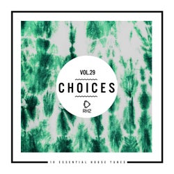 Choices - 10 Essential House Tunes, Vol. 29