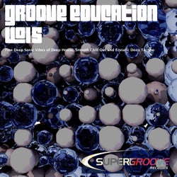 Groove Education, Vol. 5 - Fine Deep Sonic Vibes of Deep House, Smooth Chill Out and Ecstatic Deep Techno