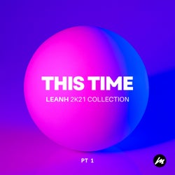 This Time (Leanh 2K21 Collection Pt.1)