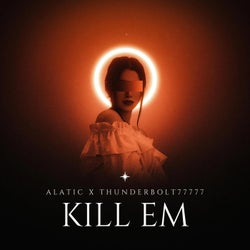 KILL EM (feat. THUNDERBOLT77777)