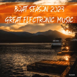 Boat Season 2023 Great Electronic Music