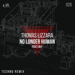 No Longer Human (Thomas Lizzara Techno Remix)