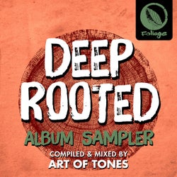 Deep Rooted (Compiled & Mixed By Art Of Tones) Album Sampler