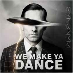 We Make Ya Dance