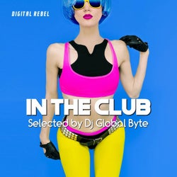 In the Club (Selected by Dj Global Byte)
