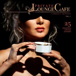 Private Lounge Cafe, Vol. 1 (25 Delicious Lounge Anthems)