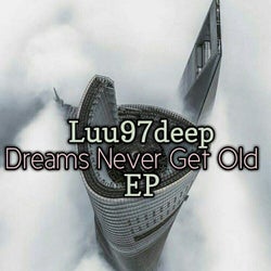 Dreams Never Get Old EP