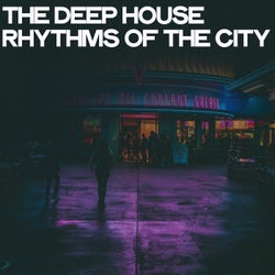 The Deep House (Rhythms of the City)