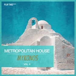 Metropolitan House: Mykonos Vol. 8