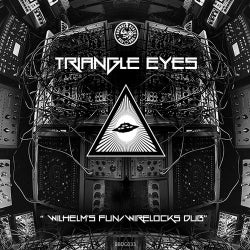 Trianlgle Eyes "Wilhelm's Fun/Wirelocks Dub"
