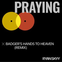 Praying (Badger's Hand to Heaven) [Remix]