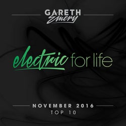 Electric For Life Top 10 - November 2016 (by Gareth Emery) - Extended Versions
