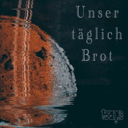 Unser täglich Brot