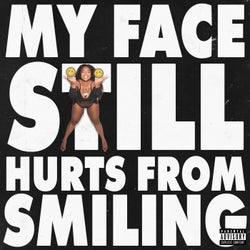 MY FACE STILL HURTS FROM SMILING