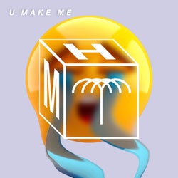 U Make Me