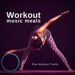 Workout Music Meals - Post Workout Tracks