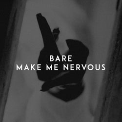 Make Me Nervous