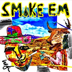 Smoke Em