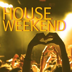 House Weekend
