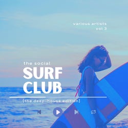 The Social Surf Club (The Deep-House Edition), Vol. 3