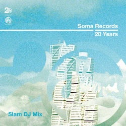 Soma Records 20 Years - Slam DJ Mix