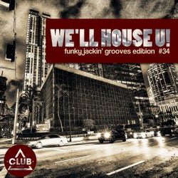 We'll House U! - Funky Jackin' Grooves Edition Vol. 34