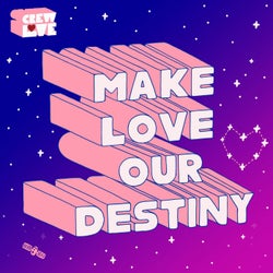 Make Love Our Destiny