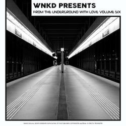 WNKD Presents: From The Underground With Love, Volume Six