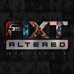 FiXT: Altered - Replicants